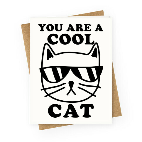 You Are A Cool Cat Greeting Card
