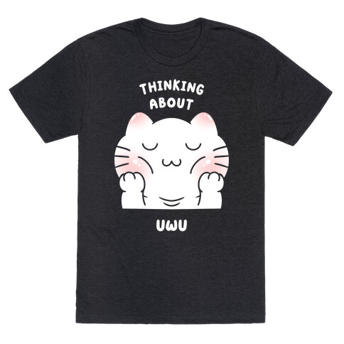 Thinking About Uwu T-Shirt