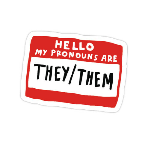 Hello My Pronouns Are They Them Die Cut Sticker