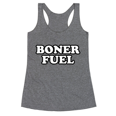 Boner Fuel Racerback Tank Top