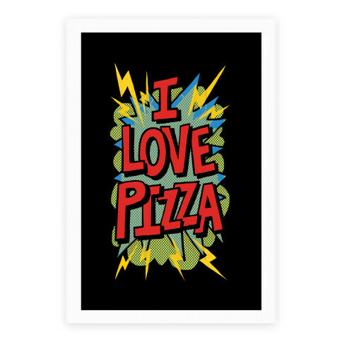 I Love Pizza Pop Art Poster