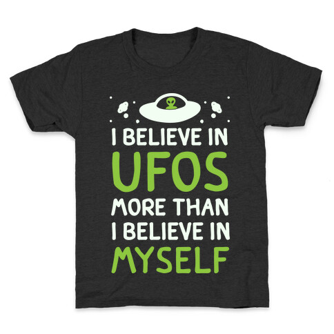 I Believe In UFOs More Than I Believe In Myself Kids T-Shirt