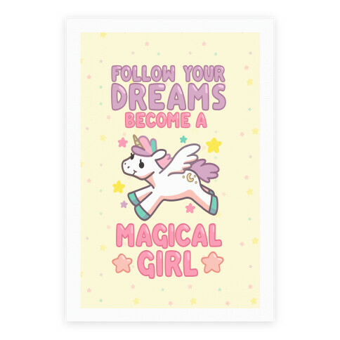 Follow Your Dreams, Become A Magical Girl Poster