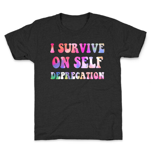 I Survive on Self Deprecation Kids T-Shirt