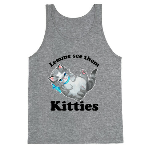 Lemme See Them Kitties Tank Top