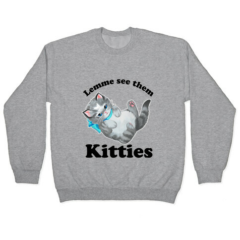 Lemme See Them Kitties Pullover