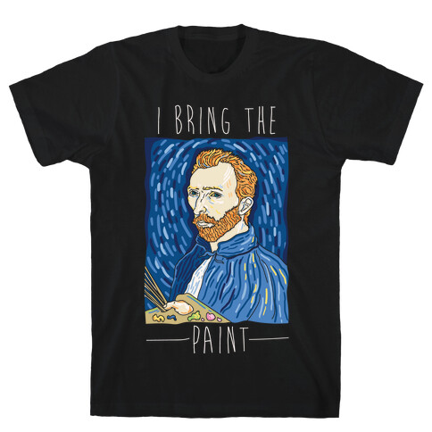 I Bring The Paint T-Shirt
