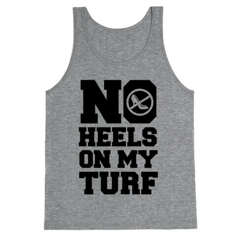 No Heels On My Turf Tank Top