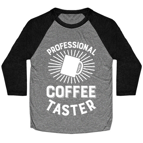 Professional Coffee Taster Baseball Tee