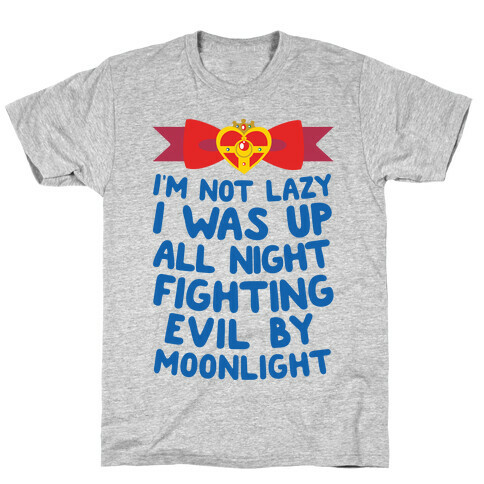 I Was Up Fighting Evil By Moonlight T-Shirt