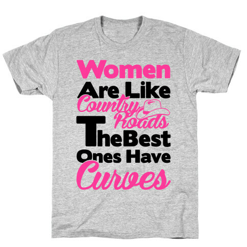 Women Are Like Country Roads T-Shirt