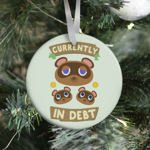 Currently In Debt Ornament