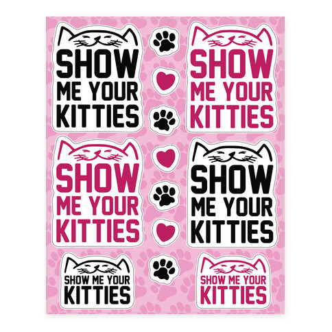 Show Me Your Kitties  Stickers and Decal Sheet