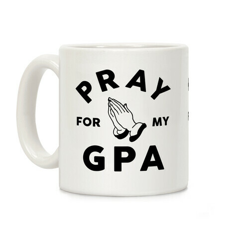 Pray For My GPA Coffee Mug