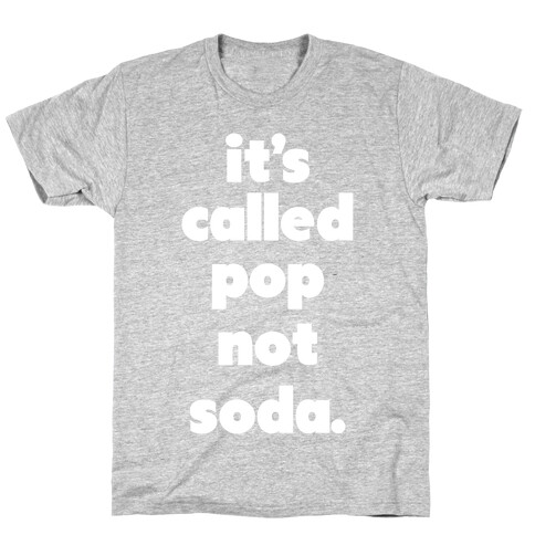 Pop Not Soda T-Shirt