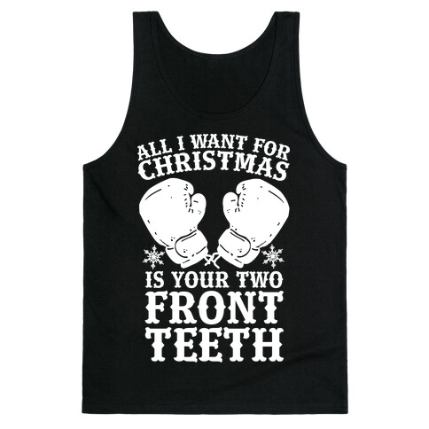 All I Want for Christmas is Your Two Front Teeth Tank Top