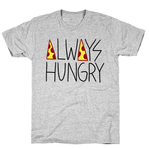 Always Hungry T-Shirt