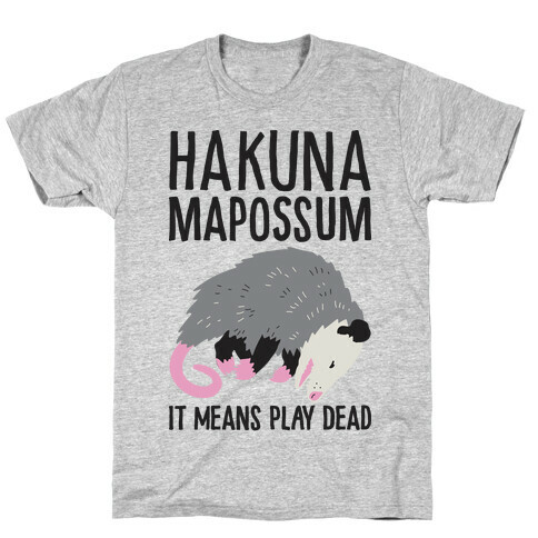 Hakuna Mapossum T-Shirt