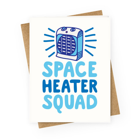 Space Heater Squad Greeting Card