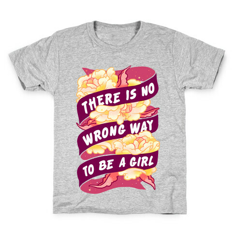 There is No Wrong Way To Be A Girl Kids T-Shirt