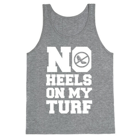 No Heels On My Turf Tank Top