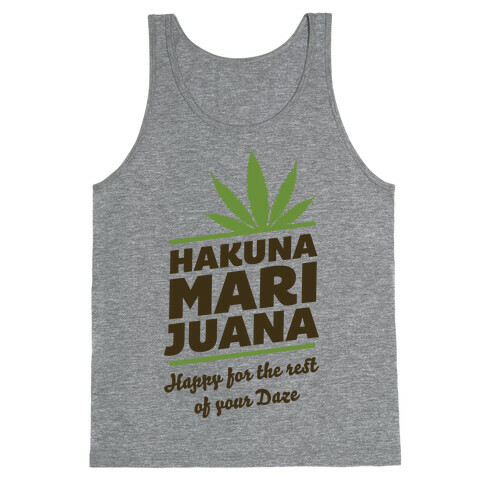 Hakuna Marijuana  Tank Top