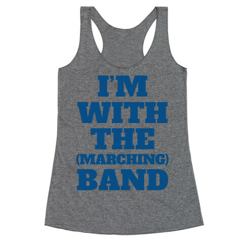 I'm With the (Marching) Band Racerback Tank Top