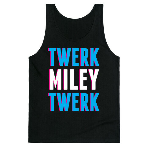 Twerk, Miley, Twerk Tank Top