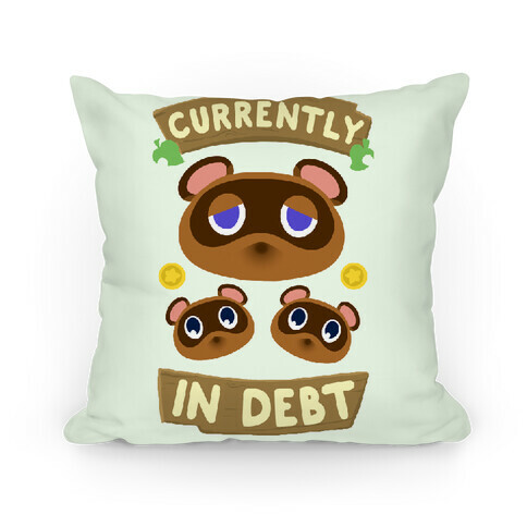 Currently In Debt Pillow