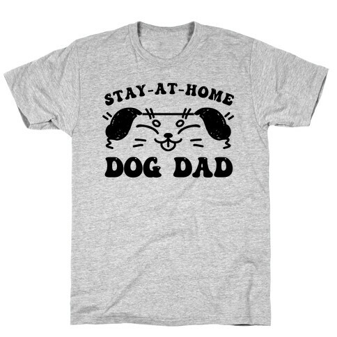 Stay At Home Dog Dad T-Shirt