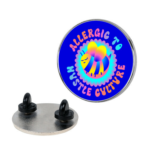 Allergic To Hustle Culture  Pin