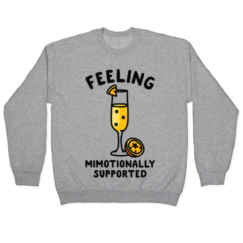 Feeling Mimotionally Supported Pullover