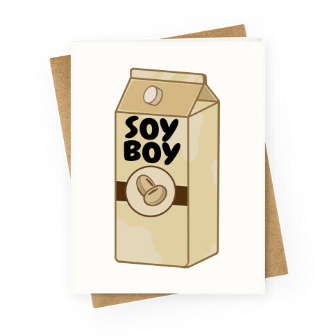 Soy Boy Greeting Card