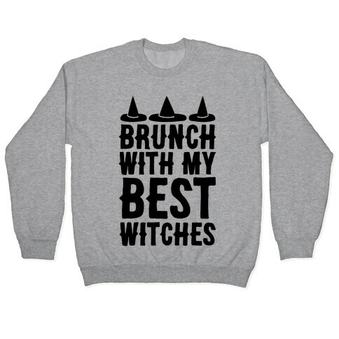 Brunch With My Best Witches  Pullover