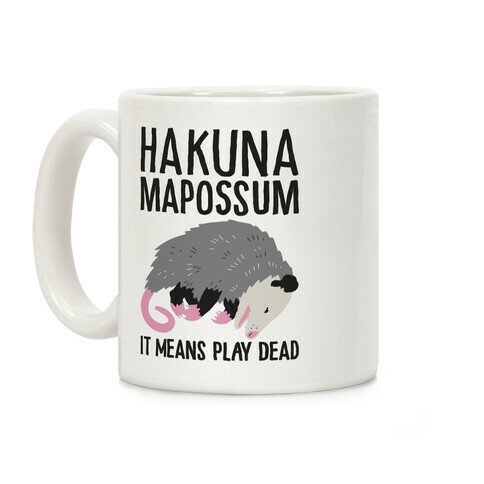 Hakuna Mapossum Coffee Mug