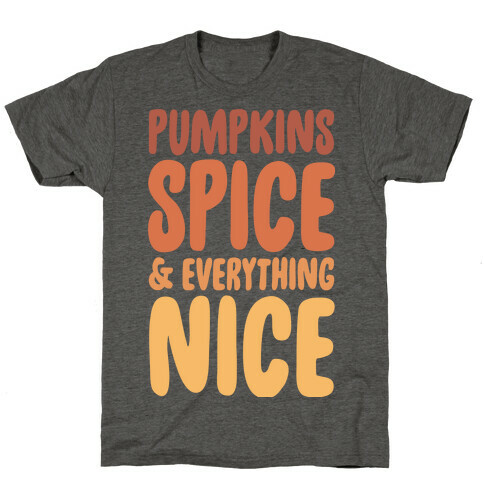 Pumpkins, Spice and Everything Nice T-Shirt