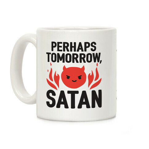 Perhaps Tomorrow, Satan Coffee Mug