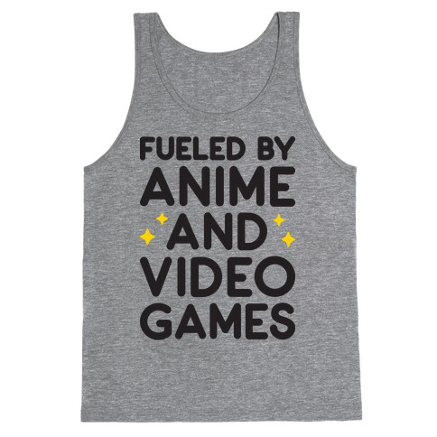 Fueled By Anime And Video Games Tank Top