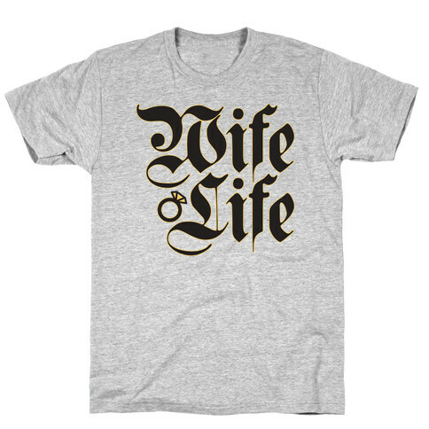 Wife Life Parody T-Shirt