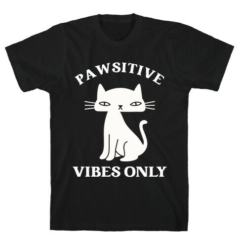 Pawsitive Vibes Only T-Shirt