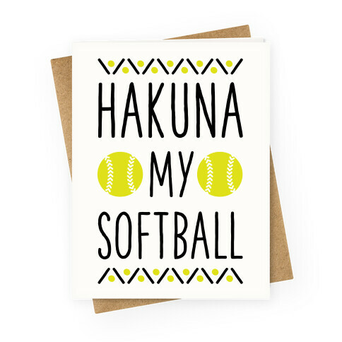 Hakuna My Softball Greeting Card