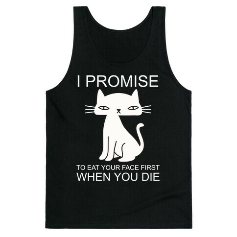 I Promise To Eat Your Face First Kitty Tank Top