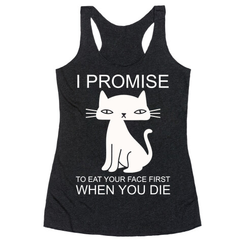 I Promise To Eat Your Face First Kitty Racerback Tank Top