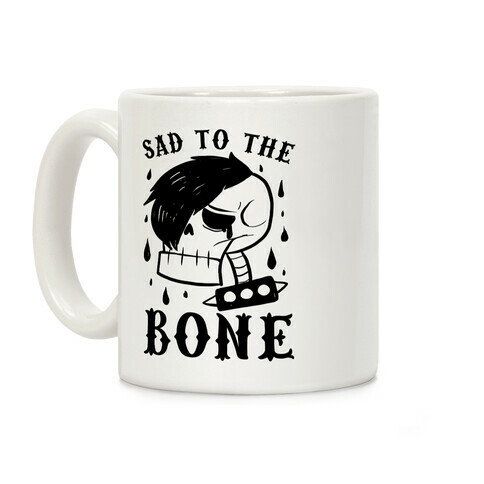 Sad to the bone  Coffee Mug