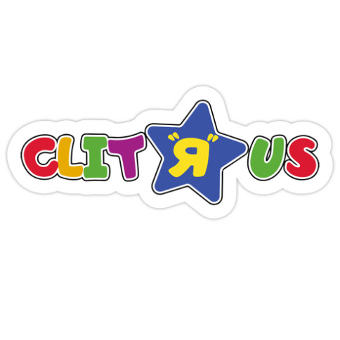 Clit "R" Us Die Cut Sticker