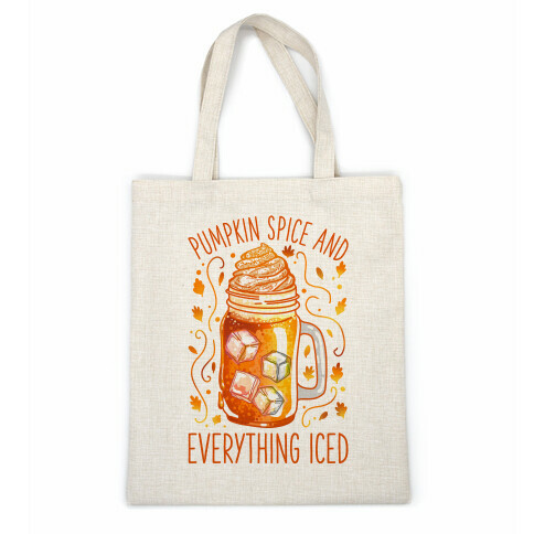 Pumpkin Spice and Everything Iced Casual Tote