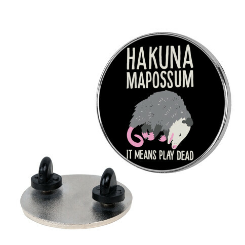 Hakuna Mapossum Pin