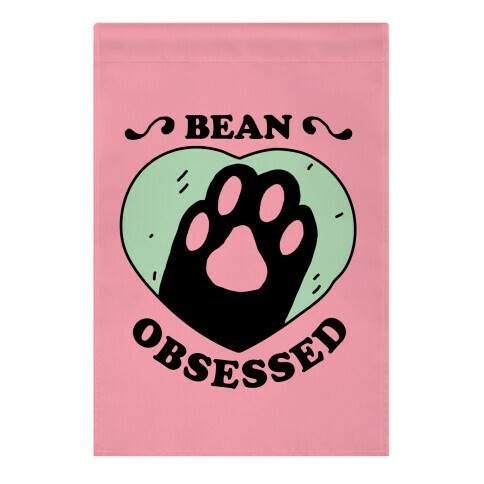 BEAN OBSESSED Garden Flag