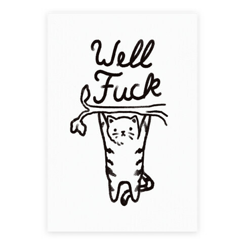 Well F*** Cat Poster