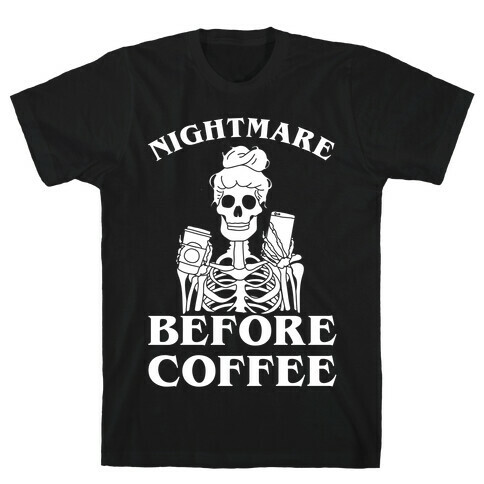 Nightmare Before Coffee T-Shirt